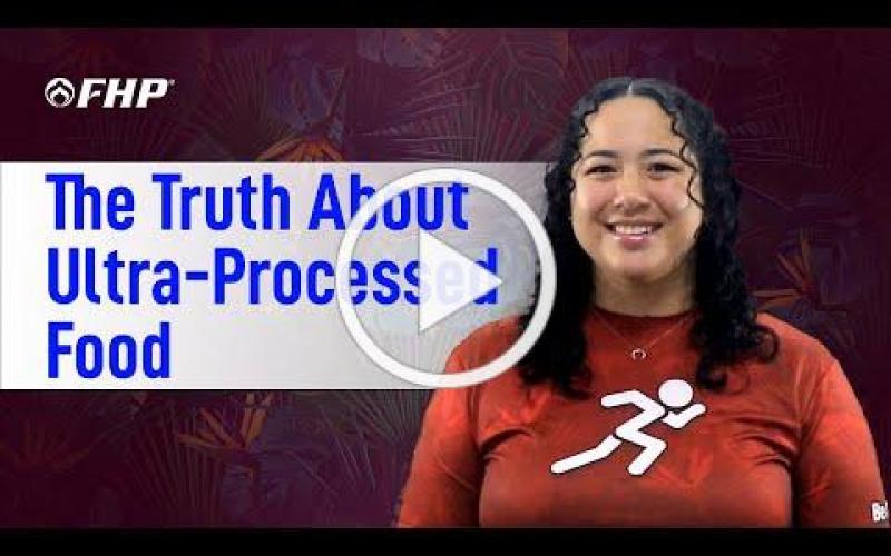 The Truth About Ultra-processed foods